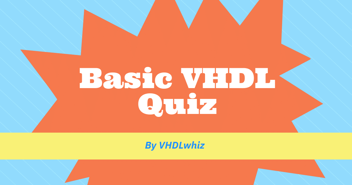 Basic VHDL quiz - VHDLwhiz